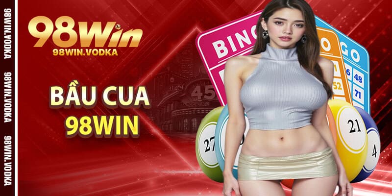 Bầu Cua 98Win