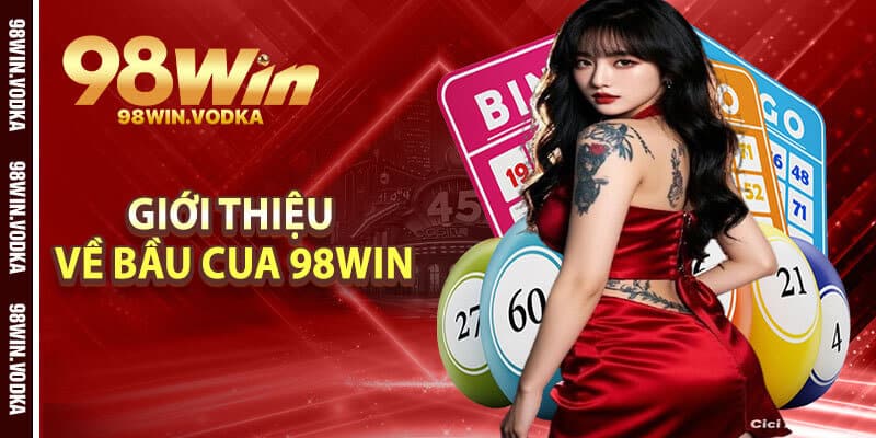 Giới Thiệu Đôi Nét Về Bầu Cua 98Win