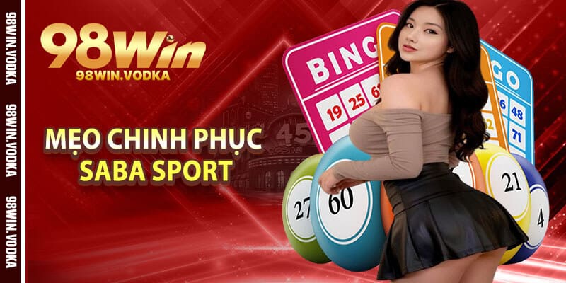 Mẹo Chinh Phục Sảnh Saba Sport