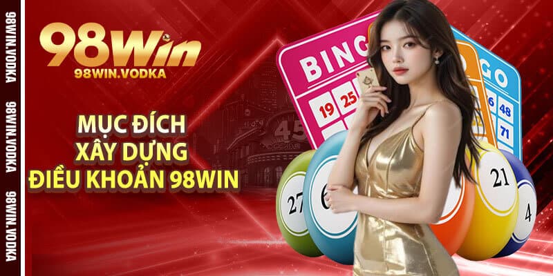 Mục đích xây dựng điều khoản 98Win