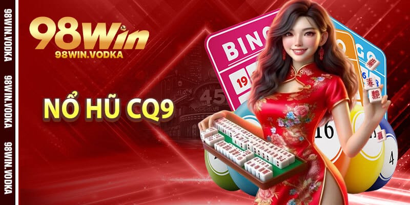 Nổ Hũ CQ9